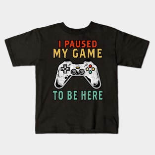 I Paused My Game To Be Here Gift Gamer For Teen Boys Gaming Kids T-Shirt